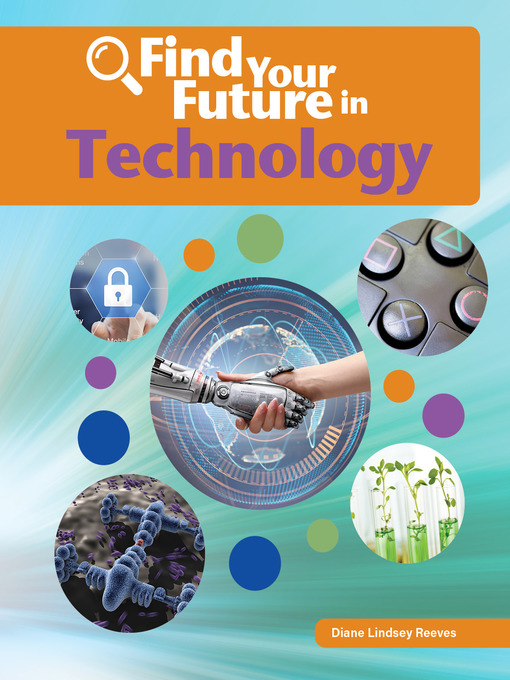 Title details for Find Your Future in Technology by Diane Lindsey Reeves - Available